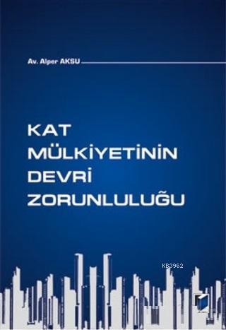 Kat Mülkiyetinin Devri Zorunluluğu