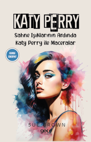 Katy Perry;Sahne Işıklarının Ardında Katy Perry ile Maceralar