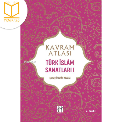 Kavram Atlası Türk İslam Sanatları