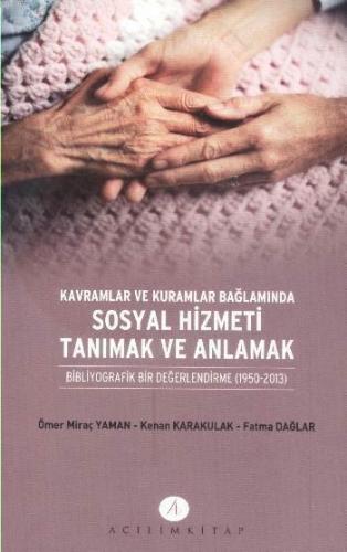 Kavramlar ve Kuramlar Bağlamında Sosyal Hizmeti Tanımak ve Anlamak