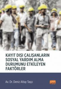 Kayıt Dışı Çalışanların Sosyal Yardım Alma Durumunu Etkileyen Faktörle