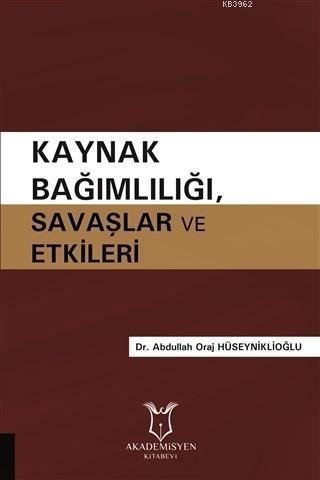 Kaynak Bağımlılığı Savaşlar ve Etkileri