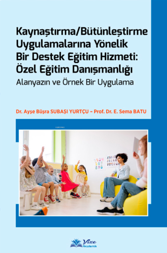 Kaynaştırma / Bütünleştirme Uygulamalarına Yönelik Bir Destek Eğitim H