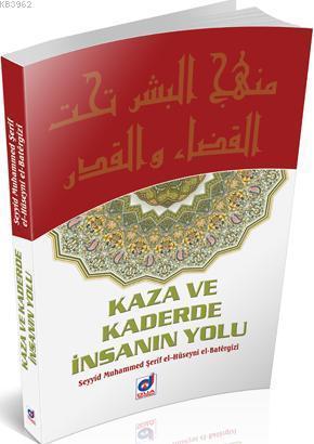 Kaza ve Kaderde İnsanın Yolu