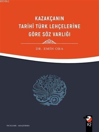 Kazakça'nın Tarihi Türk Lehçelerine Göre Söz Varlığı