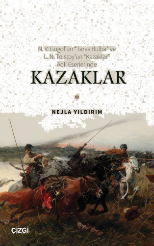 Kazaklar;N. V. Gogol’ün “Taras Bulba” ve L. N. Tolstoy’un “Kazaklar” A