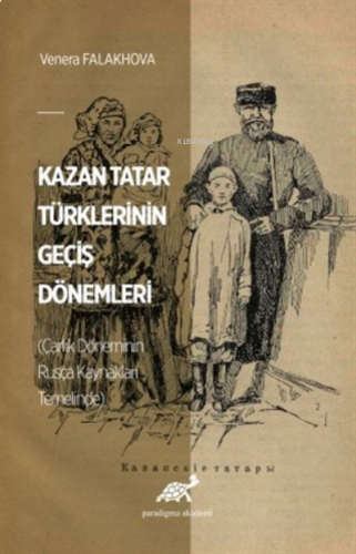 Kazan Tatar Türklerinin Geçiş Dönemleri (Çarlık Döneminin Rusça Kaynak