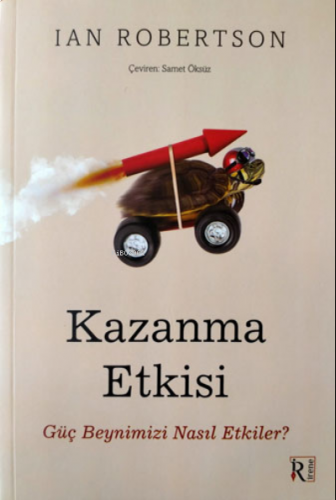 Kazanma Etkisi;Güç Beyninizi Nasıl Etkiler?