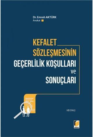 Kefalet Sözleşmesinin Geçerlilik Koşulları ve Sonuçları