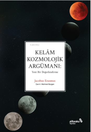 Kelâm Kozmolojik Argümanı: Yeni Bir Değerlendirme