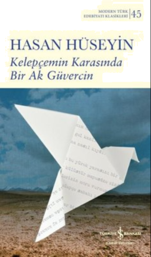 Kelepçemin Karasında Bir Ak Güvercin - Modern Türk Edebiyatı Klasikler