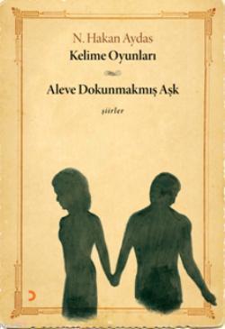 Kelime Oyunları - Aleve Dokunmakmış Aşk