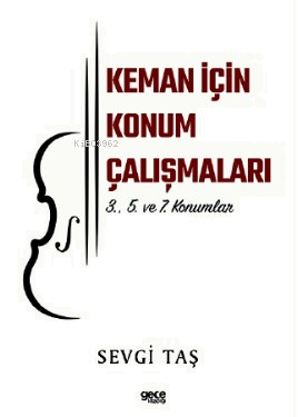 Keman İçin Konum Çalışmaları;3., 5 ve 7 Konumlar