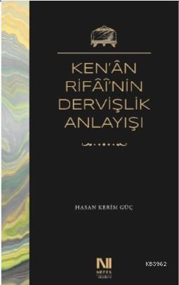 Ken'ân Rifâî'nin Dervişlik Anlayışı