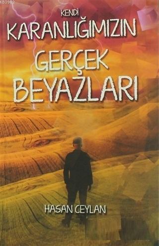 Kendi Karanlığımızın Gerçek Beyazları