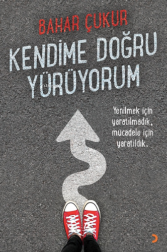 Kendime Doğru Yürüyorum