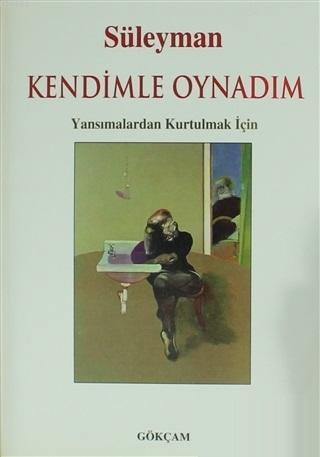 Kendimle Oynadım Yansımalardan Kurtulmak İçin