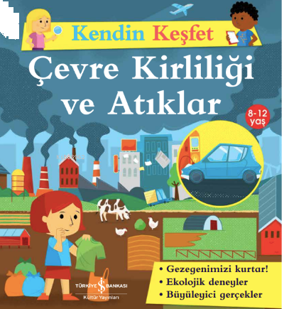 Kendin Keşfet- Çevre Kirliliği ve Atıklar