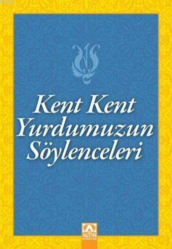 Kent Kent Yurdumuzun Söylenceleri