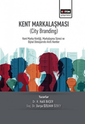 Kent Markalaşması (City Branding) Kent Marka Kimliği, Markalaşma Sürec