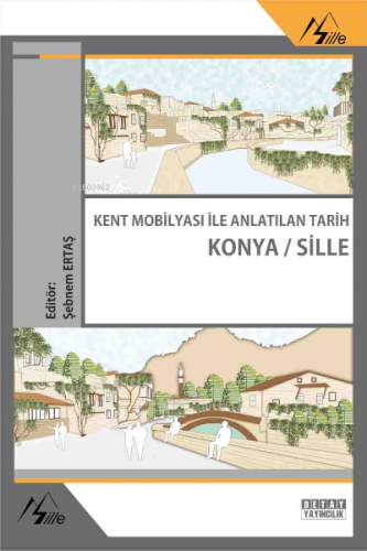 Kent Mobilyası İle Anlatılan Tarih Konya