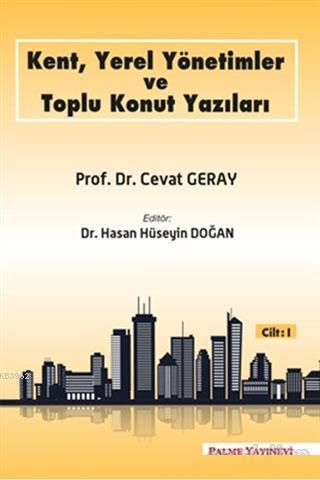 Kent, Yerel Yönetimler ve Toplu Konut Yazıları (Cilt 1)