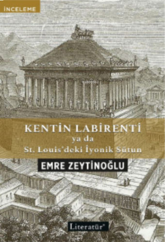 Kentin Labirenti ya da St.Louis'deki İyonik Sütun