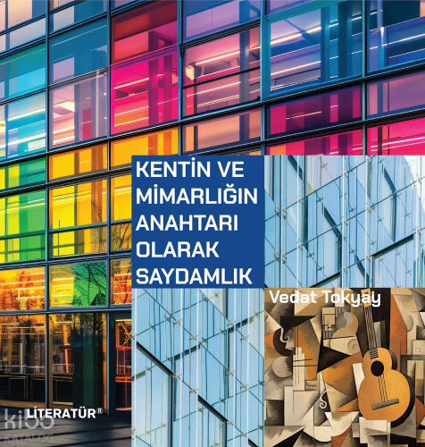 Kentin ve Mimarlığın Anahtarı Olarak Saydamlık