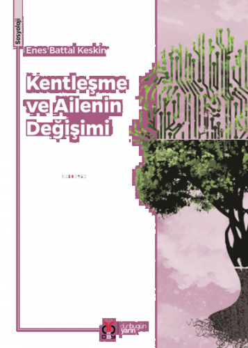 Kentleşme ve Ailenin Değişimi