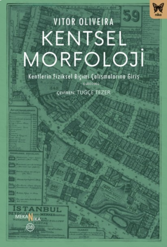 Kentsel Morfoloji;Kentlerin Fiziksel Biçimi Çalışmalarına Giriş