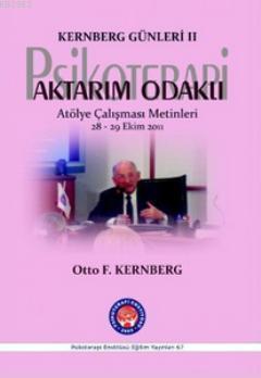 Kernberg Günleri 2 Psikoterapi Aktarım Odaklı