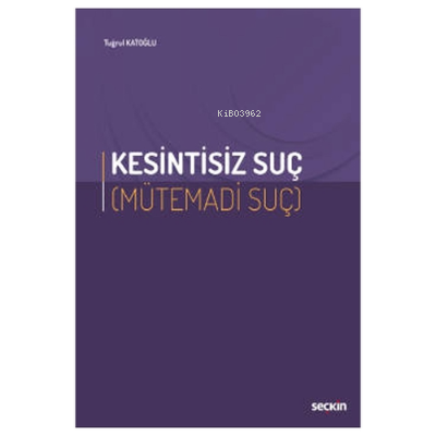 Kesintisiz Suç (Mütemadi Suç)