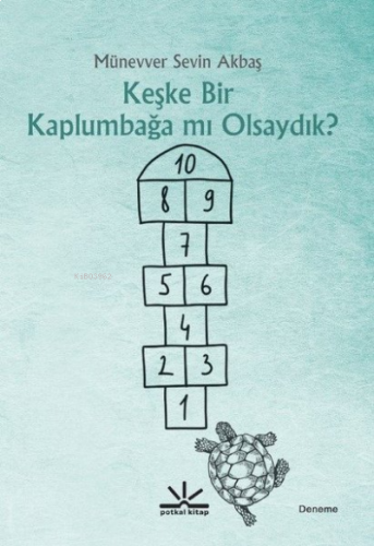 Keşke Bir Kaplumbağa mı Olsaydık?