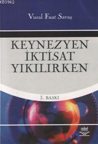 Keynezyen İktisat Yıkılırken