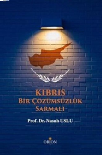 Kıbrıs - Bir Çözümsüzlük Sarmalı