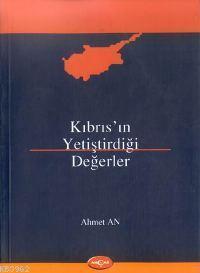 Kıbrıs'ın Yetiştirdiği Değerler