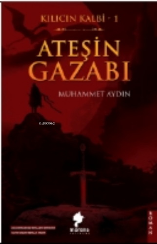 Kılıcın Kalbi 1 ;Ateşin Gazabı