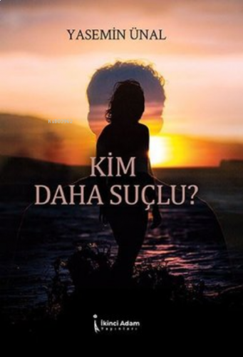 Kim Daha Suçlu?