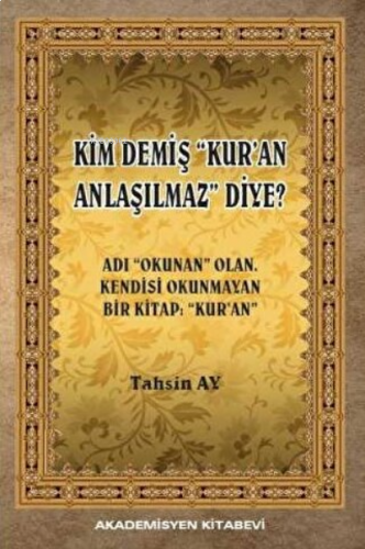 Kim Demiş Kur'an Anlaşılmaz Diye