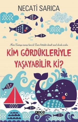 Kim Gördükleriyle Yaşayabilir Ki?