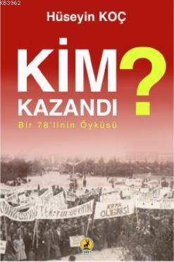 Kim Kazandı?; Bir 78'linin Öyküsü