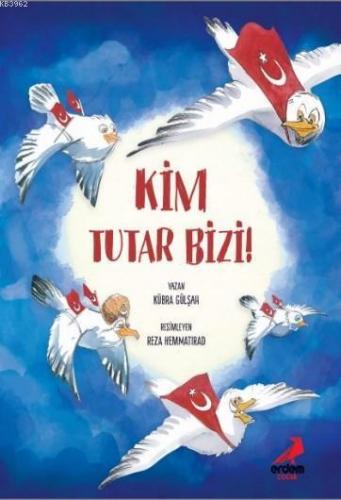 Kim Tutar Bizi!