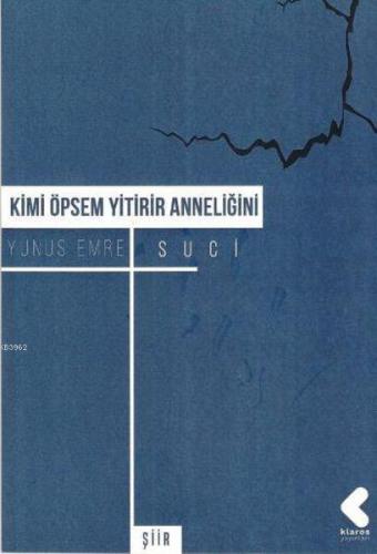 Kimi Öpsem Yitirir Anneliğini