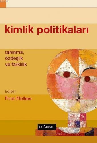 Kimlik Politikaları; Tanınma, Özdeşlik ve Farklılık