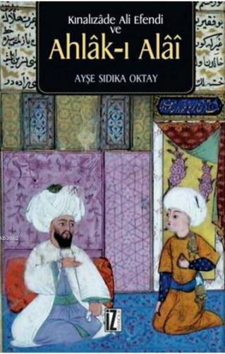 Kınalızade Ali Efendi ve Ahlâk-ı Alâî