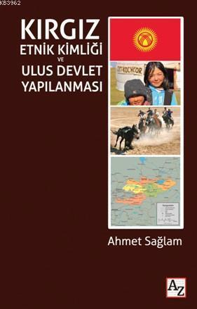 Kırgız Etnik Kimliği ve Ulus Devlet Yapılanması