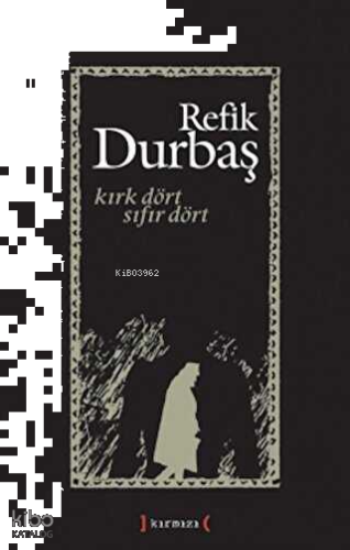 Kırk Dört Sıfır Dört, Refik Durbaş