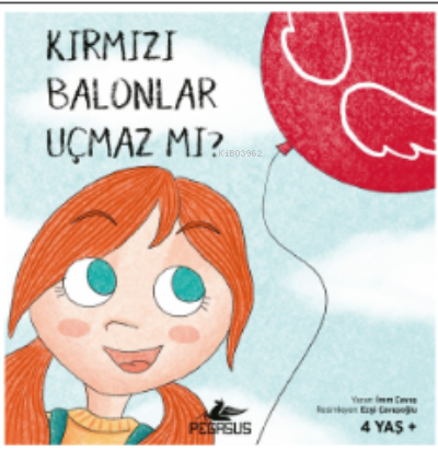 Kırmızı Balonlar Uçmaz Mı? (4 Yaş +)