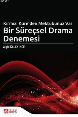 Kırmızı Küre'den Mektubunuz Var Bir Süreçsel Drama Denemesi