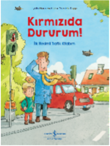 Kırmızıda Dururum! İlk Resimli Trafik Kitabım